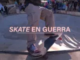 Skate en tiempos de guerra