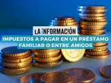 Los pr&eacute;stamos entre familiares y amigos tienen que rendir cuentas con Hacienda.