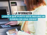 No todos los ahorros pueden estar a salvo en una crisis.