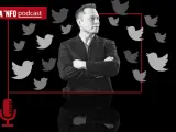 Podcast Elon Musk quiere 'arreglar' Twitter